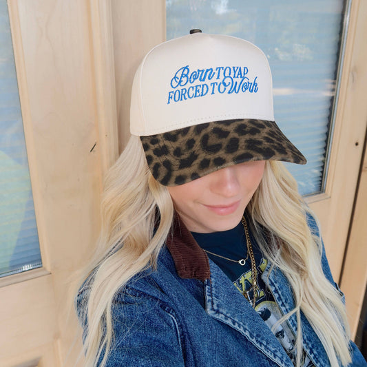 Born To Yap Forced To Work- Leopard Embroidered Hat